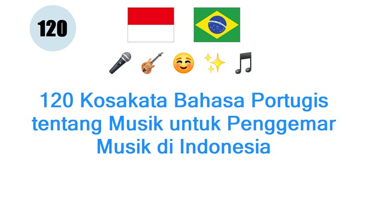 120 Kosakata Bahasa Portugis tentang Musik untuk Penggemar Musik di Indonesia